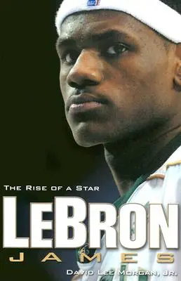 Lebron James: Lebron Lebron: Egy sztár felemelkedése - Lebron James: The Rise of a Star