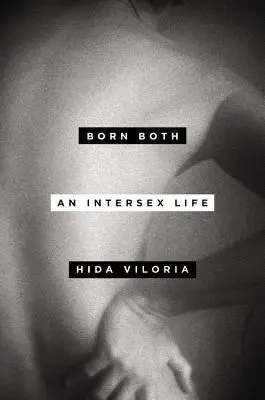 Mindkettőnek született: Egy interszexuális élet - Born Both: An Intersex Life