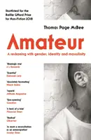 Amatér - Vyrovnání se s genderem, identitou a mužstvím - Amateur - A Reckoning With Gender, Identity and Masculinity