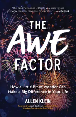 Az áhítat faktor: How a Little Bit of Wonder Can Make a Big Difference in Your Life (Inspirational Gift for Friends, Personal Growth Gui - The Awe Factor: How a Little Bit of Wonder Can Make a Big Difference in Your Life (Inspirational Gift for Friends, Personal Growth Gui