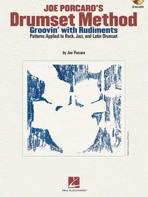 Joe Porcaro's Drumset Method - Groovin' with Rudiments: Patterns Applied to Rock, Jazz & Latin Drumset