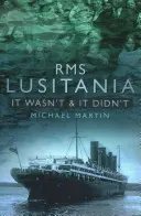 RMS Lusitania: Nem volt és nem is volt - RMS Lusitania: It Wasn't and It Didn't