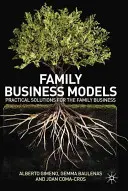 Családi üzleti modellek: Gyakorlati megoldások a családi vállalkozások számára - Family Business Models: Practical Solutions for the Family Business