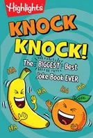 Knock Knock!: Minden idők legnagyobb, legjobb vicceskönyve - Knock Knock!: The Biggest, Best Joke Book Ever