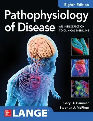 A betegségek patofiziológiája: Bevezetés a klinikai orvoslásba 8e - Pathophysiology of Disease: An Introduction to Clinical Medicine 8e