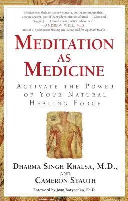 A meditáció mint orvosság: Aktiváld a természetes gyógyító erőd erejét - Meditation as Medicine: Activate the Power of Your Natural Healing Force