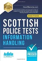 Skót rendőrségi tesztek: INFORMATION HANDLING - Gyakorlati mintakérdések és válaszok a skót rendőrségi információs vizsgára való felkészüléshez és a sikeres vizsgához. - Scottish Police Tests: INFORMATION HANDLING - Sample practice questions and responses to help you prepare for and pass the Scottish Police Informatio