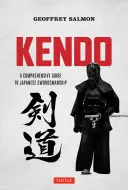 Kendo: A japán kardvívás átfogó útmutatója - Kendo: A Comprehensive Guide to Japanese Swordsmanship