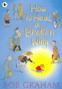 Hogyan gyógyítsunk meg egy törött szárnyat - How to Heal a Broken Wing