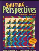 Változó perspektívák: Trim Your Way to One-Of-A-Kind Quilts (Vágja le az utat az egyedi paplanokhoz) - Shifting Perspectives: Trim Your Way to One-Of-A-Kind Quilts