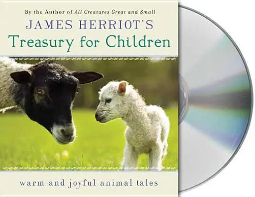 James Herriot kincstára gyermekeknek: Meleg és vidám mesék a Minden nagy és kicsi teremtmény szerzőjétől - James Herriot's Treasury for Children: Warm and Joyful Tales by the Author of All Creatures Great and Small