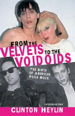 A Velvets-től a Voidoids-ig: Az amerikai punk rock születése - From the Velvets to the Voidoids: The Birth of American Punk Rock