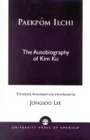 Paekpom Ilchi: Kim Ku önéletrajza - Paekpom Ilchi: The Autobiography of Kim Ku