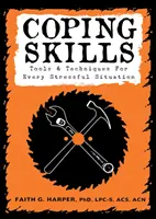 Megküzdési készségek: Eszközök és technikák minden stresszes helyzetre - Coping Skills: Tools & Techniques for Every Stressful Situation