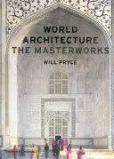 Világépítészet: A mesterművek - World Architecture: The Masterworks