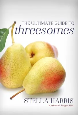 A hármas szex végső útmutatója - The Ultimate Guide to Threesomes