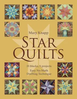 Star Quilts: 35 blokk, 5 projekt: Easy No-Math Drafting Technique [With Pattern(s)] [With Pattern(s)] - Star Quilts: 35 Blocks, 5 Projects: Easy No-Math Drafting Technique [with Pattern(s)] [With Pattern(s)]