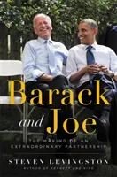 Barack és Joe: Egy rendkívüli partnerség kialakulása - Barack and Joe: The Making of an Extraordinary Partnership