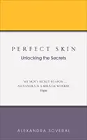 Tökéletes bőr: A titkok feltárása - Perfect Skin: Unlocking the Secrets