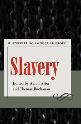 Slavery: Az amerikai történelem értelmezése - Slavery: Interpreting American History