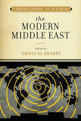 A modern Közel-Kelet megértése és tanítása - Understanding and Teaching the Modern Middle East