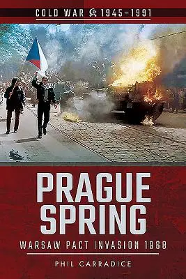 Prágai tavasz: A Varsói Szerződés inváziója, 1968 - Prague Spring: Warsaw Pact Invasion, 1968