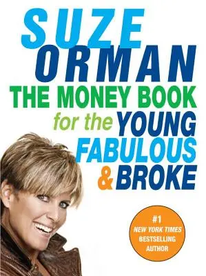 The Money Book for the Young, Fabulous & Broke (A pénzkönyv a fiatalok, a mesés és a tönkrementek számára) - The Money Book for the Young, Fabulous & Broke