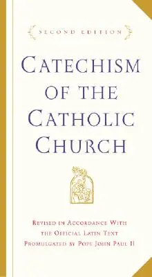 A katolikus egyház katekizmusa: Második kiadás - Catechism of the Catholic Church: Second Edition