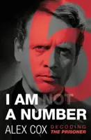 I Am (Not) a Number: A fogoly dekódolása - I Am (Not) a Number: Decoding the Prisoner