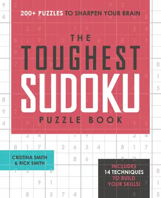 A legnehezebb Sudoku rejtvénykönyv: 200+ rejtvény az agyad élesítésére - The Toughest Sudoku Puzzle Book: 200+ Puzzles to Sharpen Your Brain