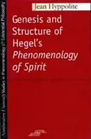 Hegel A szellem fenomenológiájának keletkezése és felépítése - Genesis and Structure of Hegel's Phenomenology of Spirit