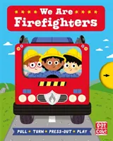 Job Squad: Tűzoltók vagyunk - Húzd meg, fordítsd meg és nyomd ki táblás könyv. - Job Squad: We Are Firefighters - A pull, turn and press-out board book