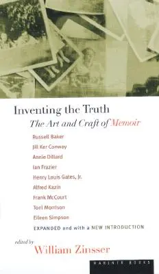 Az igazság feltalálása: Az emlékirat művészete és mestersége - Inventing the Truth: The Art and Craft of Memoir