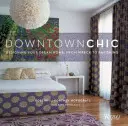 Downtown Chic: Az álomotthon megtervezése: A roncstól a ragyogóig - Downtown Chic: Designing Your Dream Home: From Wreck to Ravishing