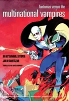 Fantomas kontra a multinacionális vámpírok: Egy elérhető utópia - Fantomas Versus the Multinational Vampires: An Attainable Utopia