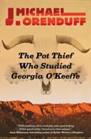 A cseréptolvaj, aki Georgia O'Keeffe-et tanulmányozta - The Pot Thief Who Studied Georgia O'Keeffe