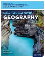 International GCSE Geography for Oxford International AQA Examinations (Nemzetközi GCSE földrajz az Oxford International AQA vizsgákhoz) - International GCSE Geography for Oxford International AQA Examinations