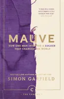 Mályva - Hogyan találta fel egy ember a színt, amely megváltoztatta a világot? - Mauve - How one man invented a colour that changed the world