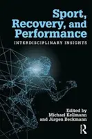 Sport, felépülés és teljesítmény: Interdiszciplináris betekintés - Sport, Recovery, and Performance: Interdisciplinary Insights