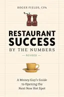 Éttermi siker a számok tükrében: A Money-Guy's Guide to Opening the Next New Hot Spot (Egy pénzes fickó útmutatója a következő új forró hely megnyitásához) - Restaurant Success by the Numbers: A Money-Guy's Guide to Opening the Next New Hot Spot