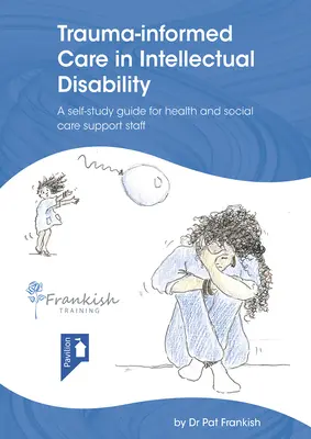 Trauma-informált gondozás az értelmi fogyatékosságban - Trauma-Informed Care in Intellectual Disability