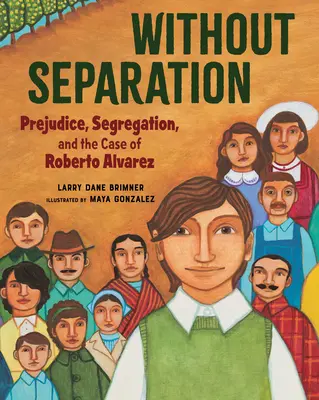 Elválasztás nélkül: Előítéletek, szegregáció és Roberto Alvarez esete - Without Separation: Prejudice, Segregation, and the Case of Roberto Alvarez