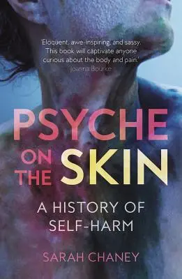 Psyche a bőrön: Az önkárosítás története - Psyche on the Skin: A History of Self-Harm