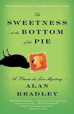 Az édesség a pite alján: Egy Flavia de Luce-rejtély - The Sweetness at the Bottom of the Pie: A Flavia de Luce Mystery