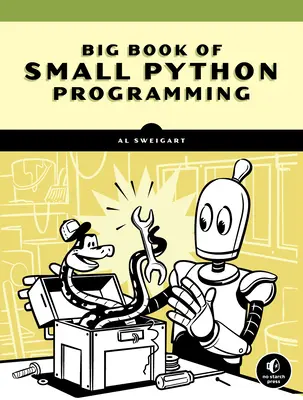 A kis Python-projektek nagy könyve: 81 könnyű gyakorlati program - The Big Book of Small Python Projects: 81 Easy Practice Programs