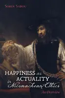 A boldogság mint tényszerűség a nikomakhészi etikában - Happiness as Actuality in Nicomachean Ethics