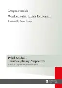 Warlikowski: Extra Ecclesiam; fordította Soren Gauger - Warlikowski: Extra Ecclesiam; Translated by Soren Gauger