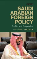 Szaúd-Arábia külpolitikája: Szaúd-Arábia: konfliktus és együttműködés - Saudi Arabian Foreign Policy: Conflict and Cooperation