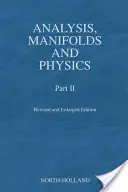 Analízis, sokrétűség és fizika, II. rész - Felülvizsgált és kibővített kiadás - Analysis, Manifolds and Physics, Part II - Revised and Enlarged Edition