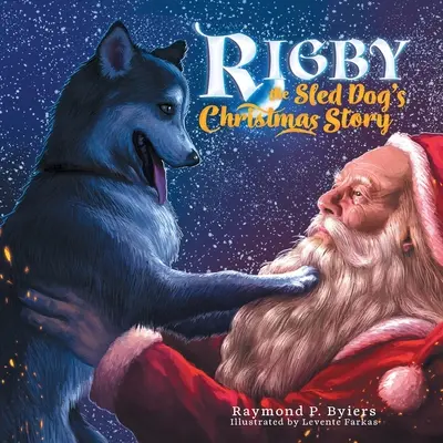 Rigby, a szánhúzó kutya karácsonyi története - Rigby the Sled Dog's Christmas Story